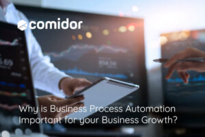 Why is Business Process Automation Important for your Business Growth? | Comidor