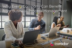 Why a business to benefit from Business Process Management | Comidor Low-Code BPM Platform