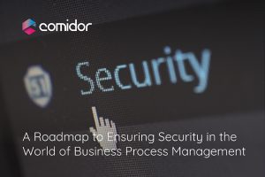 Security in Business Process Management | Comidor Low-Code BPM Platform
