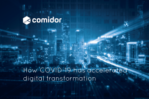 How-COVID-19-has-accelerated-digital-transformation | Comidor Digital Automation Platform