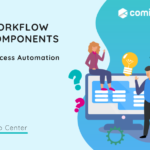 Workflow Components featured | Comidor Platform