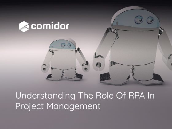 Understanding The Role Of RPA In Project Management | Comidor
