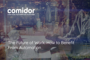 The Future of Work: How to Benefit From Automation | Comidor