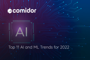 ai ml trends 2022 | Comidor