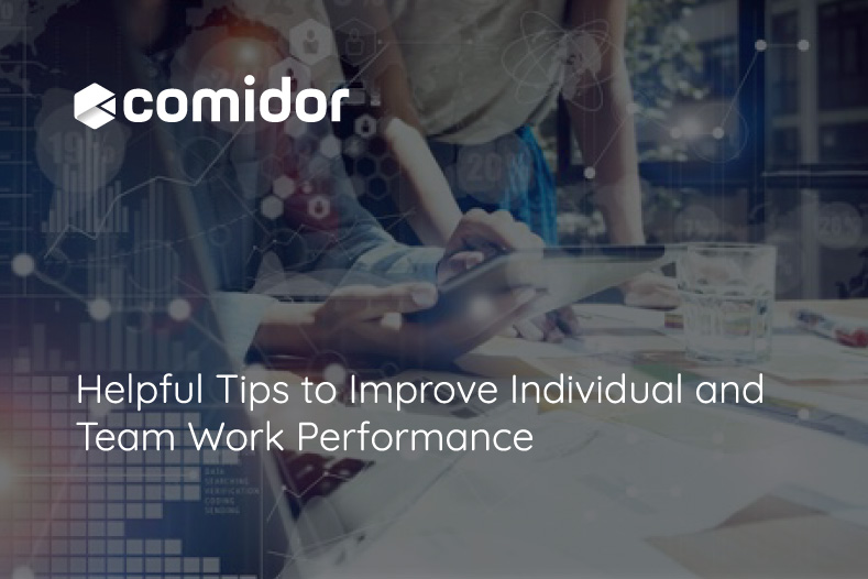 Helpful Tips to Improve Individual and Team Work Performance | Comidor Platform