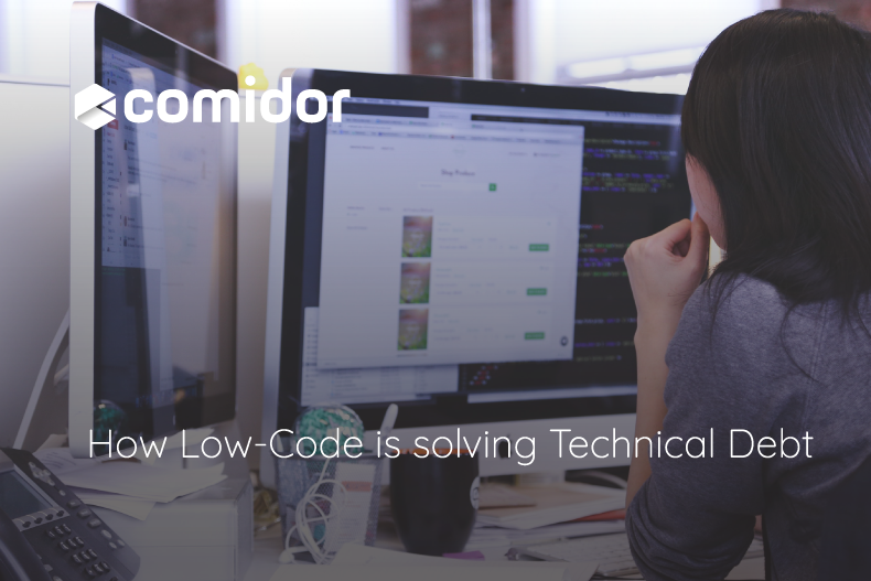 How Low-Code is solving technical debt | Comidor