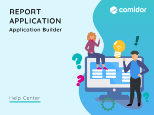 Report Application featured | Comidor Platform