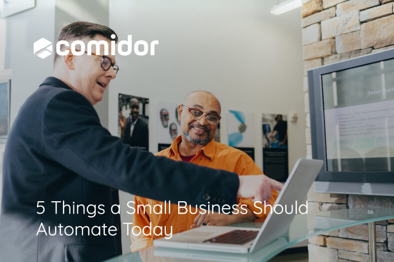 5 Things a Small Business Should Automate Today | Comidor