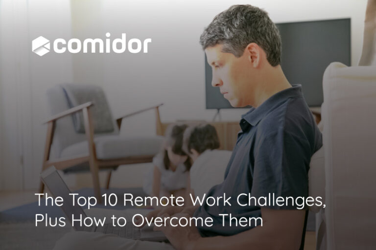 The Top 10 Remote Work Challenges, Plus How to Overcome Them | Comidor