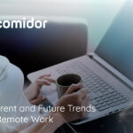 Current and Future Trends In Remote Work | Comidor