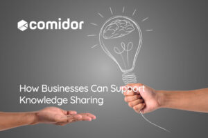 How Businesses Can Support Knowledge Sharing | Comidor
