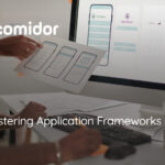 Mastering application frameworks | Comidor