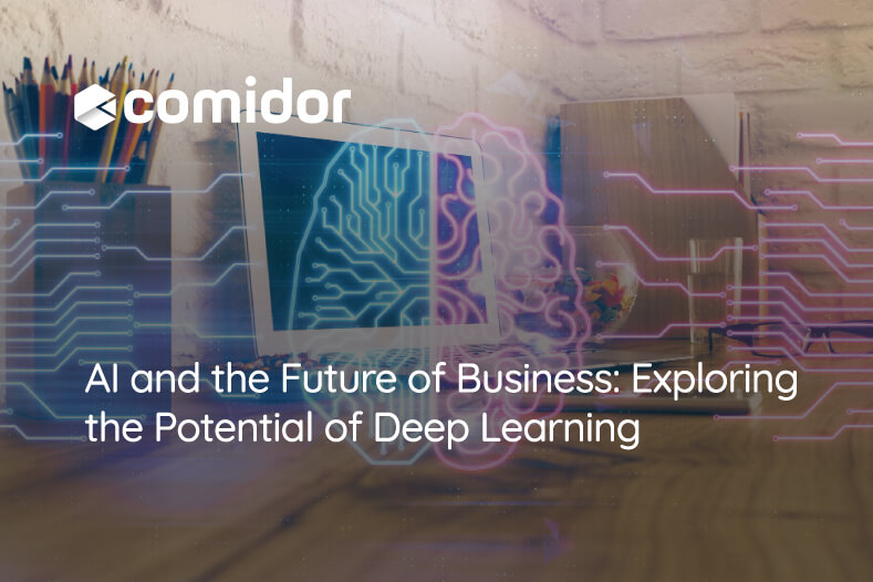 Exploring the Potential of Deep Learning | Comidor
