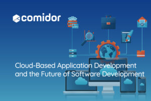 Cloud-based App Development | Comidor