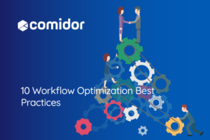 10 Workflow Optimization Best Practices | Comidor