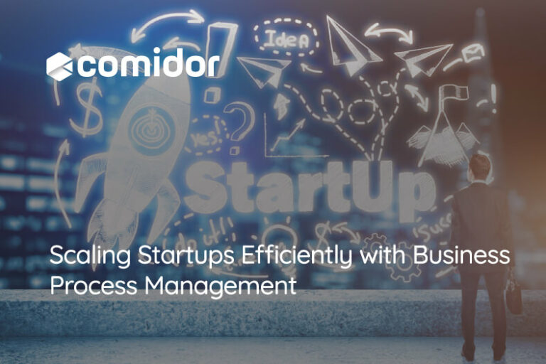Scaling Startups Efficiently with Business Process Management | Comidor