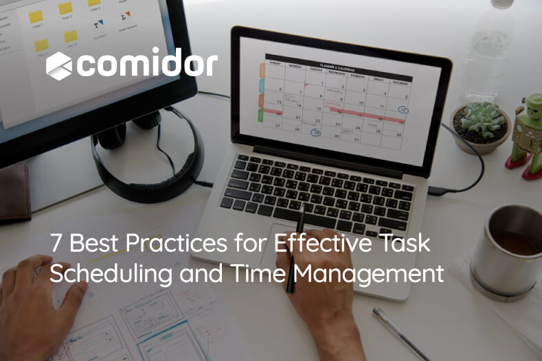 7 Best Practices for Effective Task Scheduling and Employee Time Management | Comidor
