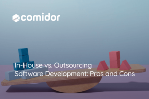 In-House vs. Outsourcing Software Development-Pros and Cons | Comidor